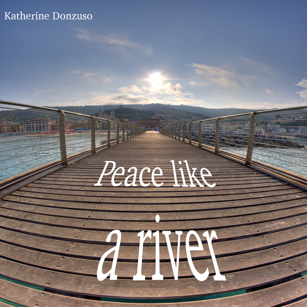 Peace like us. Like a River песня. Peace like a River слушать.