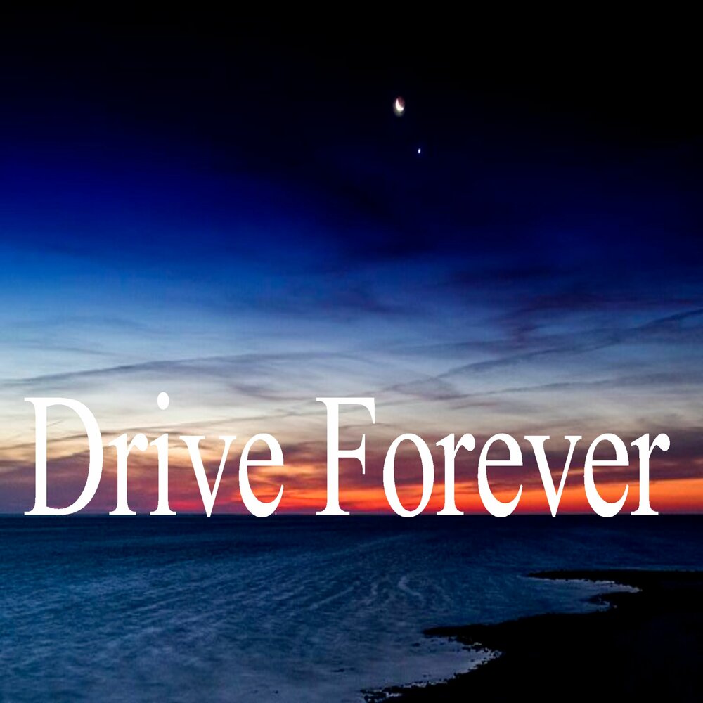 Drive forever babbeo. Drive Forever. Drive Forever Forever. Drive Forever Russian Remix текст.