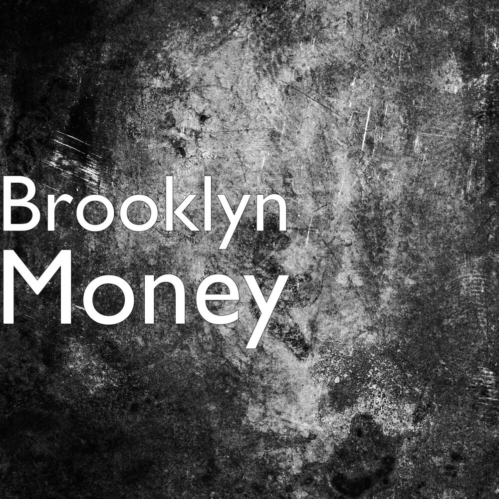 Это бруклин песня. Brooklyn песня. Money Бруклин. Brooklyn threats. Brooklyn Spotify.