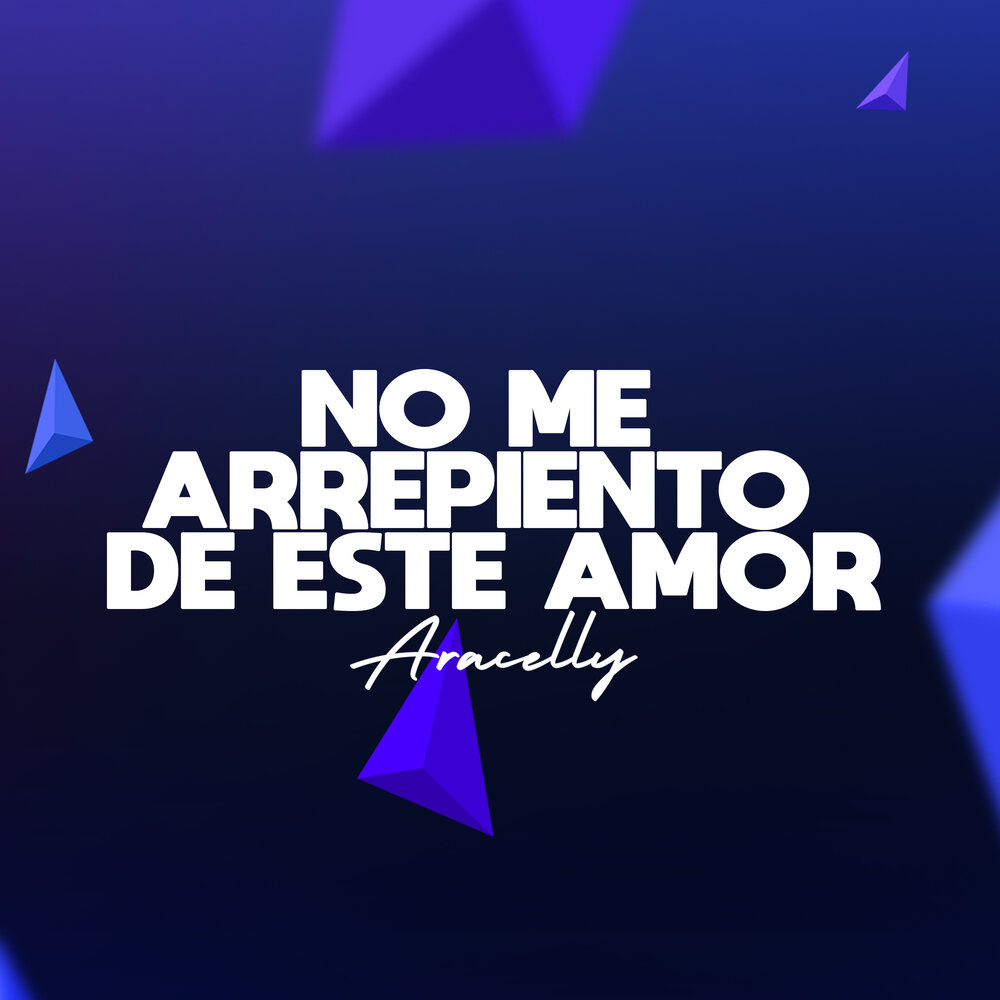 No arrepiento de este amor. No arrepiento de este amor