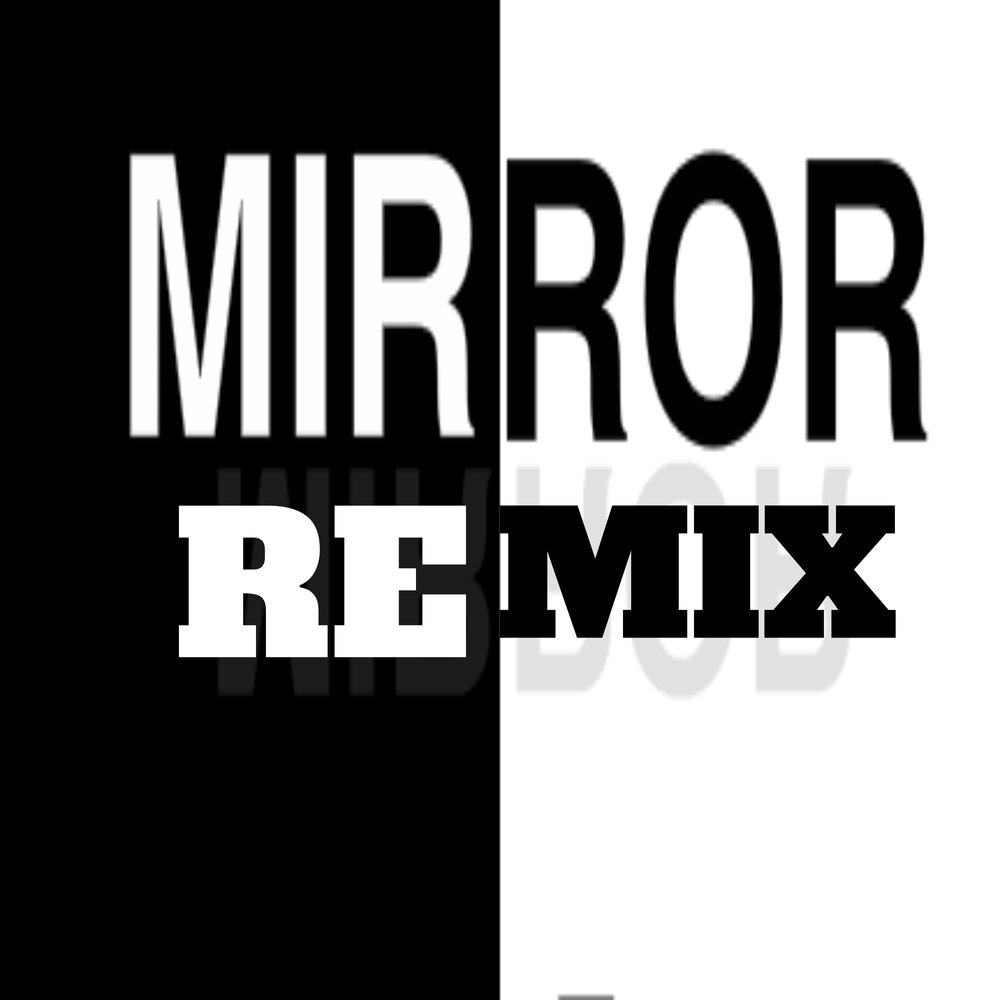 Mirror remix steals. Mirror remix steals