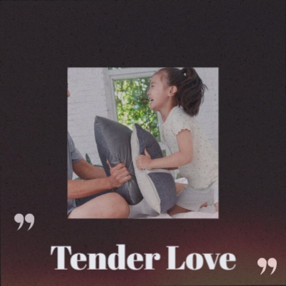 Tender love