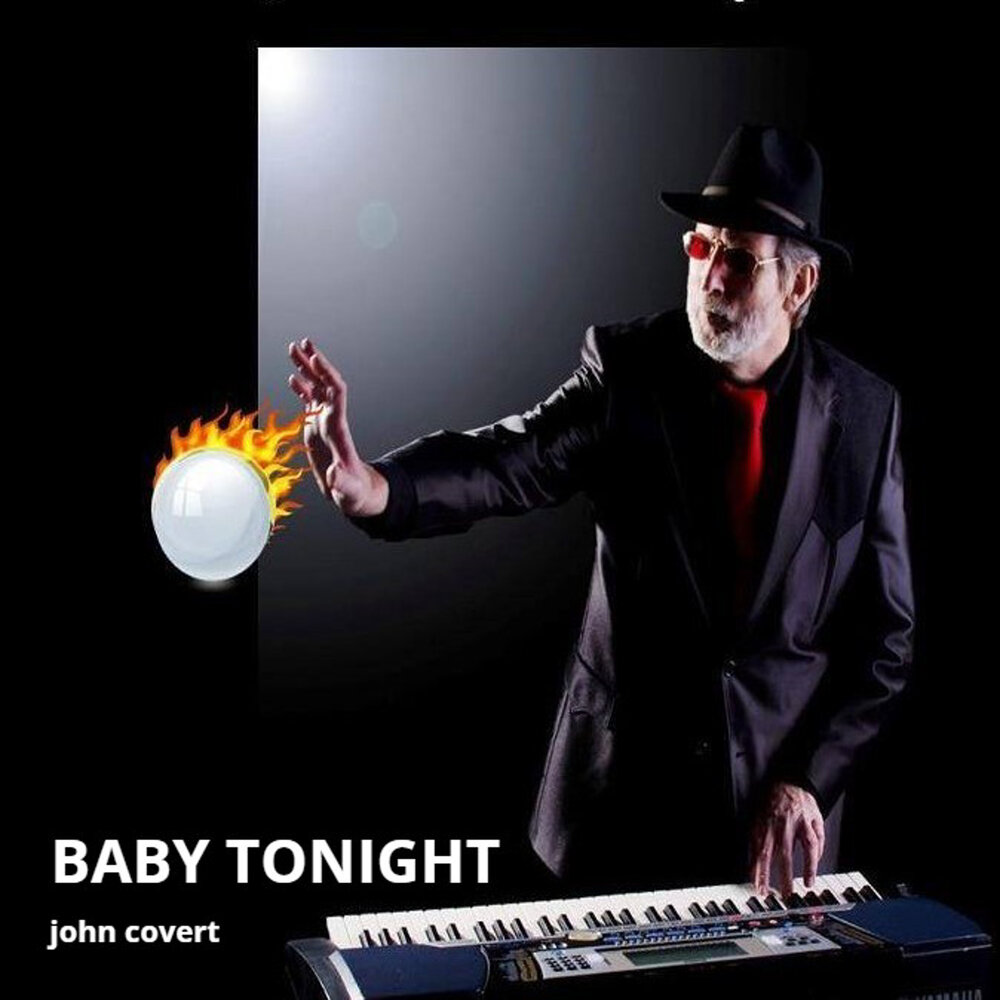 Baby tonight. John Covert.