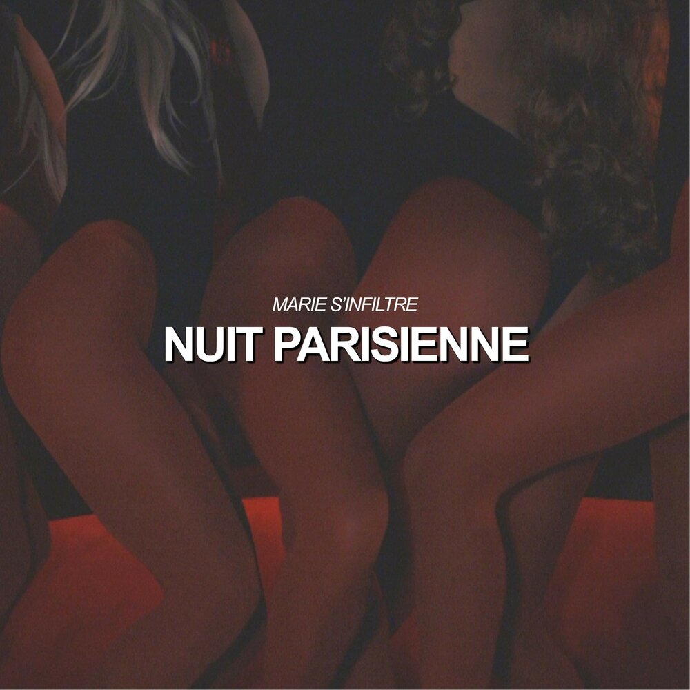 Marie S'Infiltre альбом Nuit parisienne слушать онлайн бесплатно на Ян...