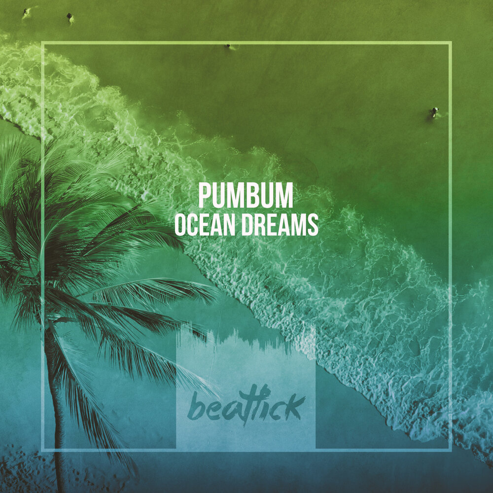 pumbum альбом Ocean Dreams слушать онлайн бесплатно на Яндекс Музыке в хоро...