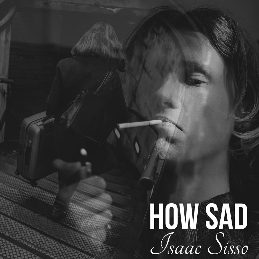 Sadness слушать. Sisso. How Sad.