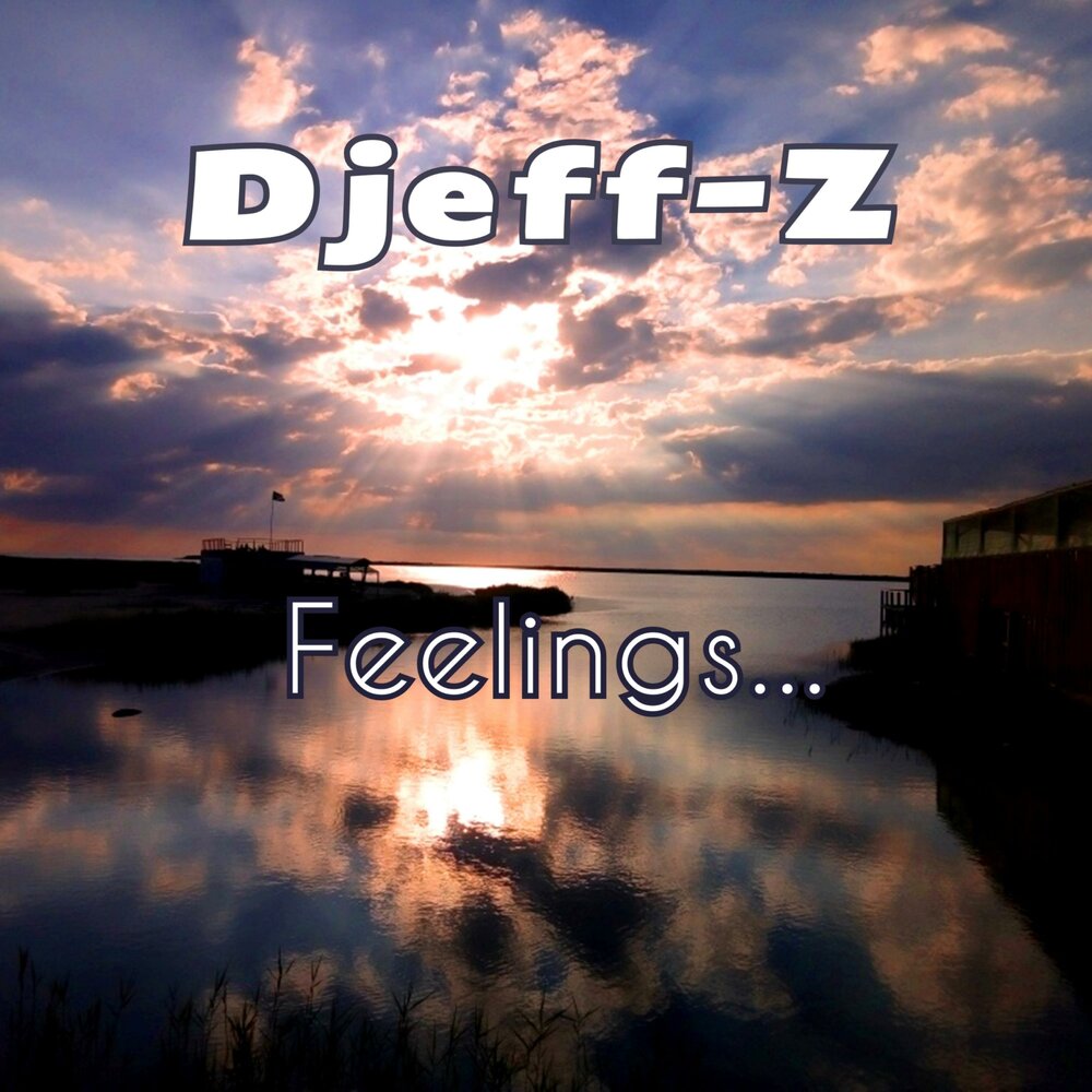 Feeling z. Однажды - Djeff-z. Djeff-z - Summer Nights. Unearthly Original Mix Djeff-z. Summer... Love... Djeff-z.