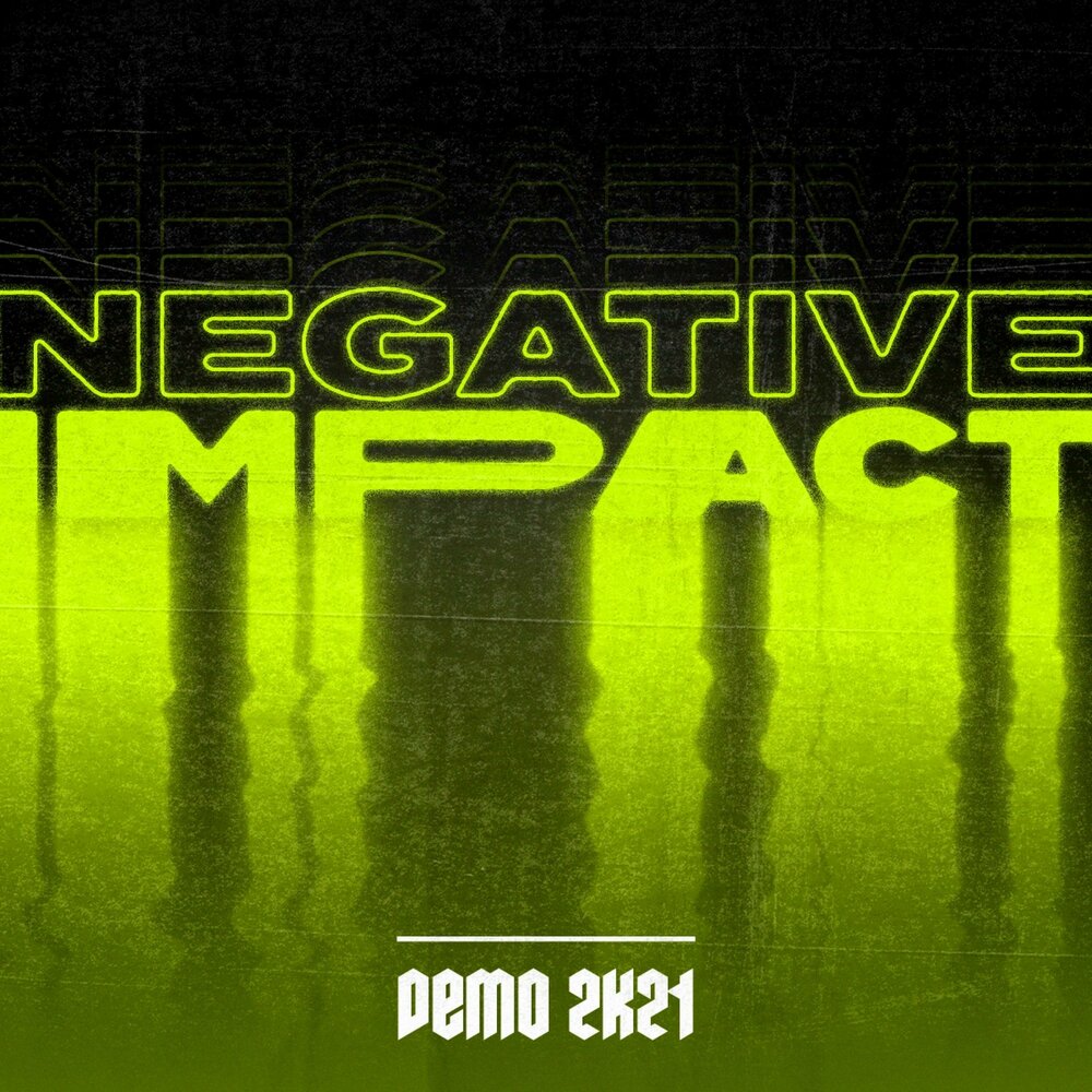 Negative impact. Импакт слушать. Группа Импакт слушать.