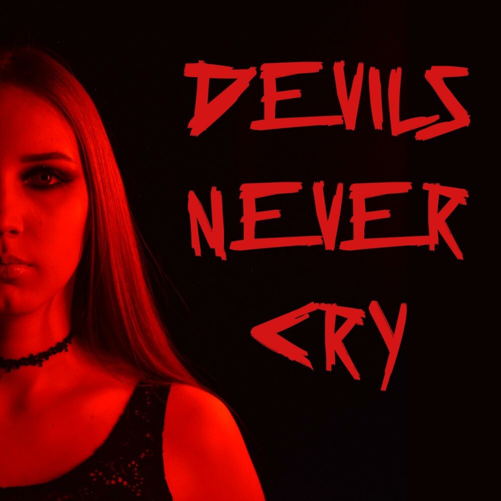 Devil never cry 3. Devil never Cry. Devil never Cry обложка. Montek Devils never Cry. Devils never Cry текст.