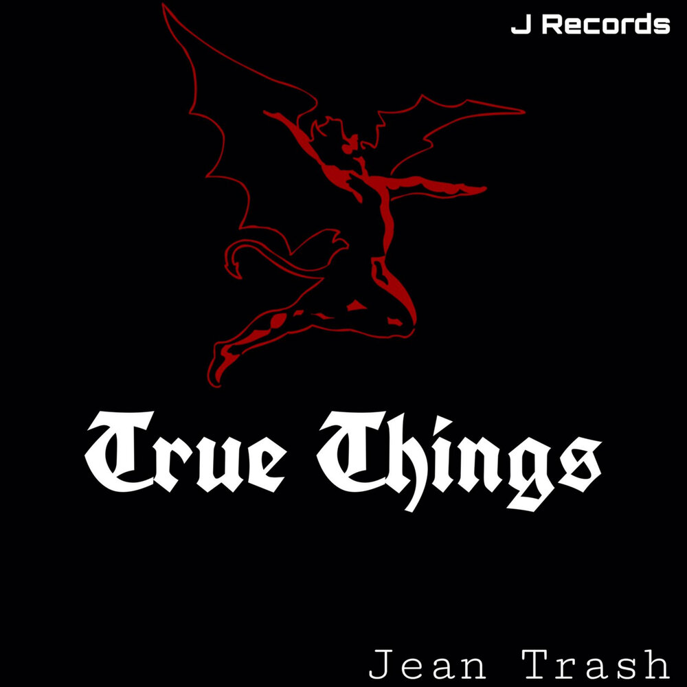 Jean Trash. True things 2021. Треш текст.