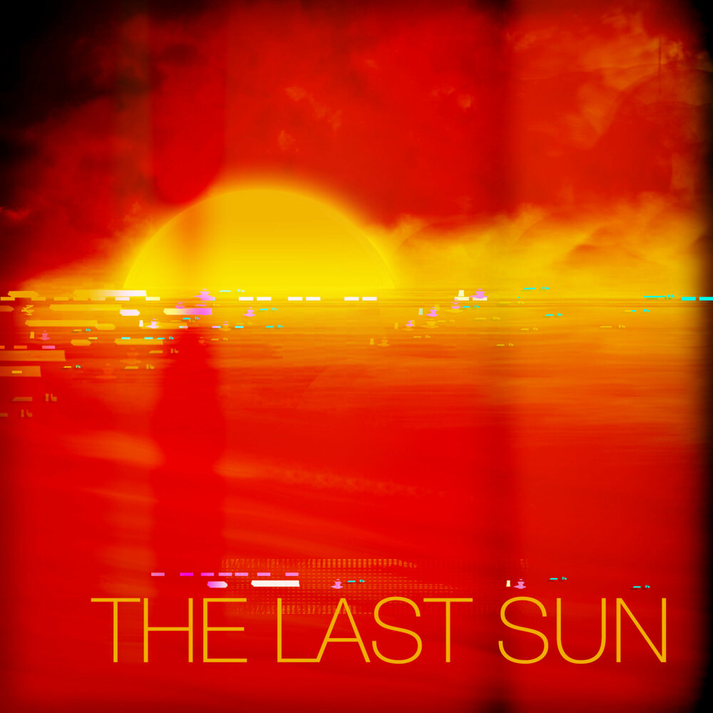 The last sun. Last Suns. Music of the Sun обложка. Sun песня. Солнце в ластах.