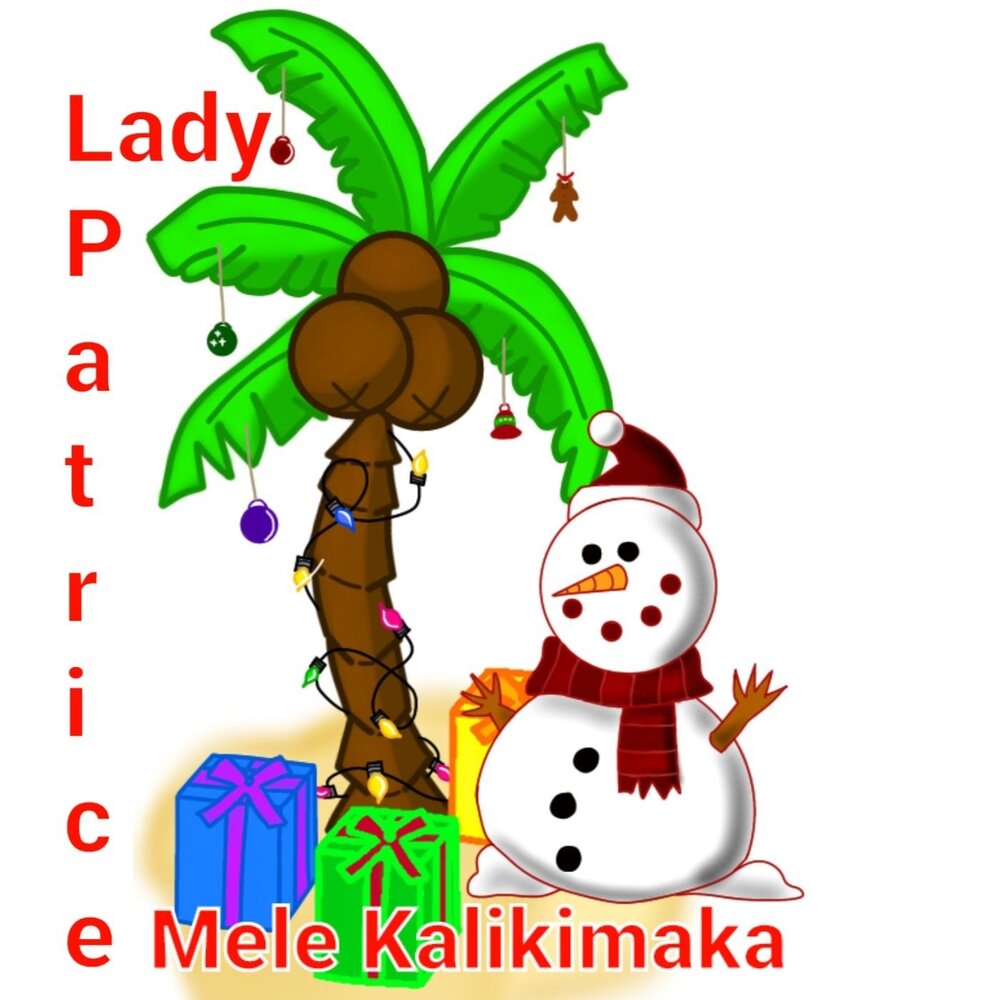 Mele Kalikimaka Lady Patrice слушать онлайн бесплатно на Яндекс Музыке в хо...