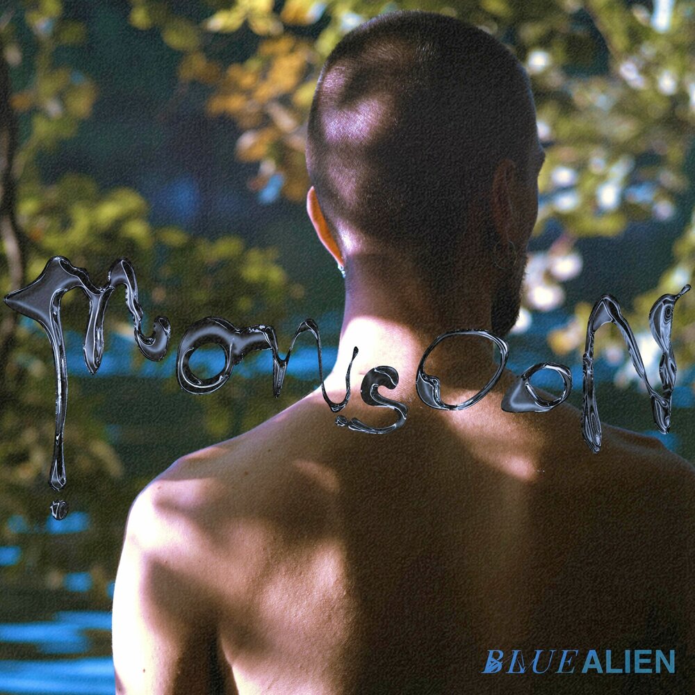 Aliens blue перевод песни. Эстетика Alien Blues. Blue Monsoon. Песня Alien Blues перевод.