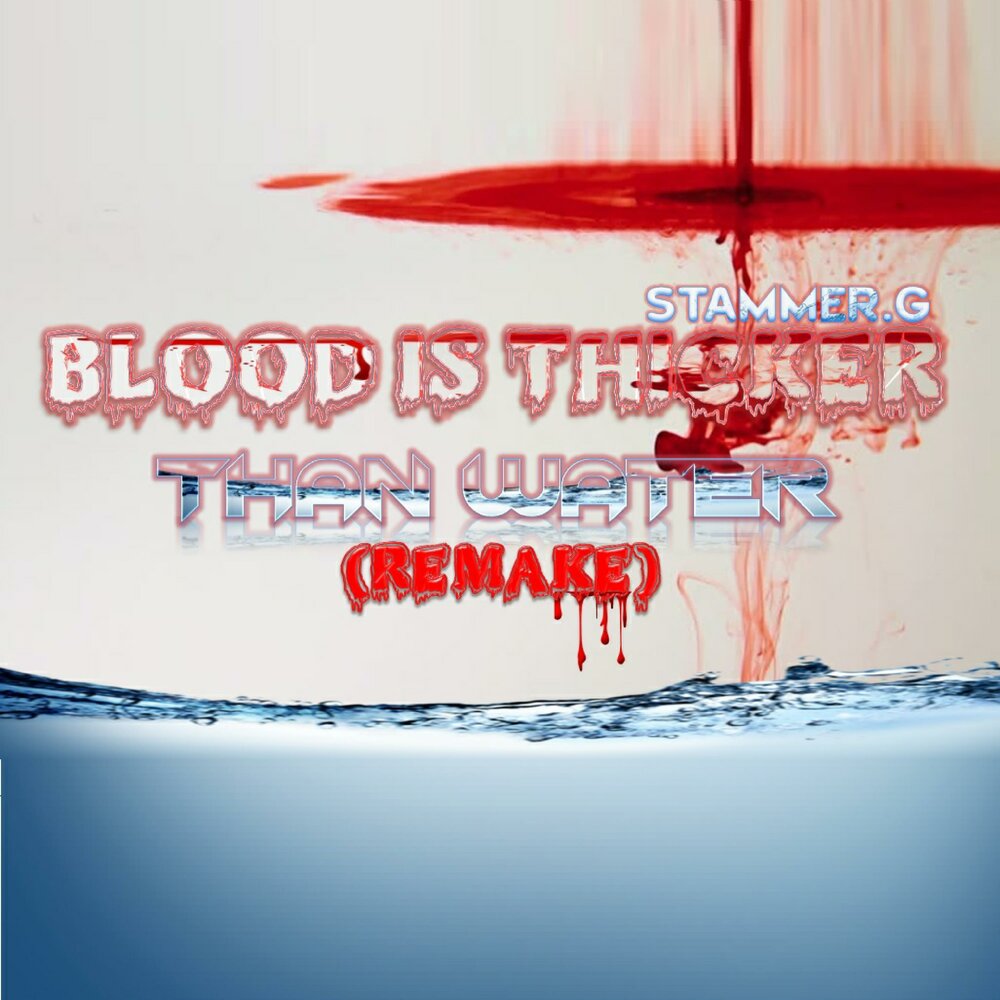 Stammer. Water is thicker than Blood. Blood is thicker than Water перевод идиомы. Фразеологизм Blood is thicker than Water. Blood is thicker than Water meaning.