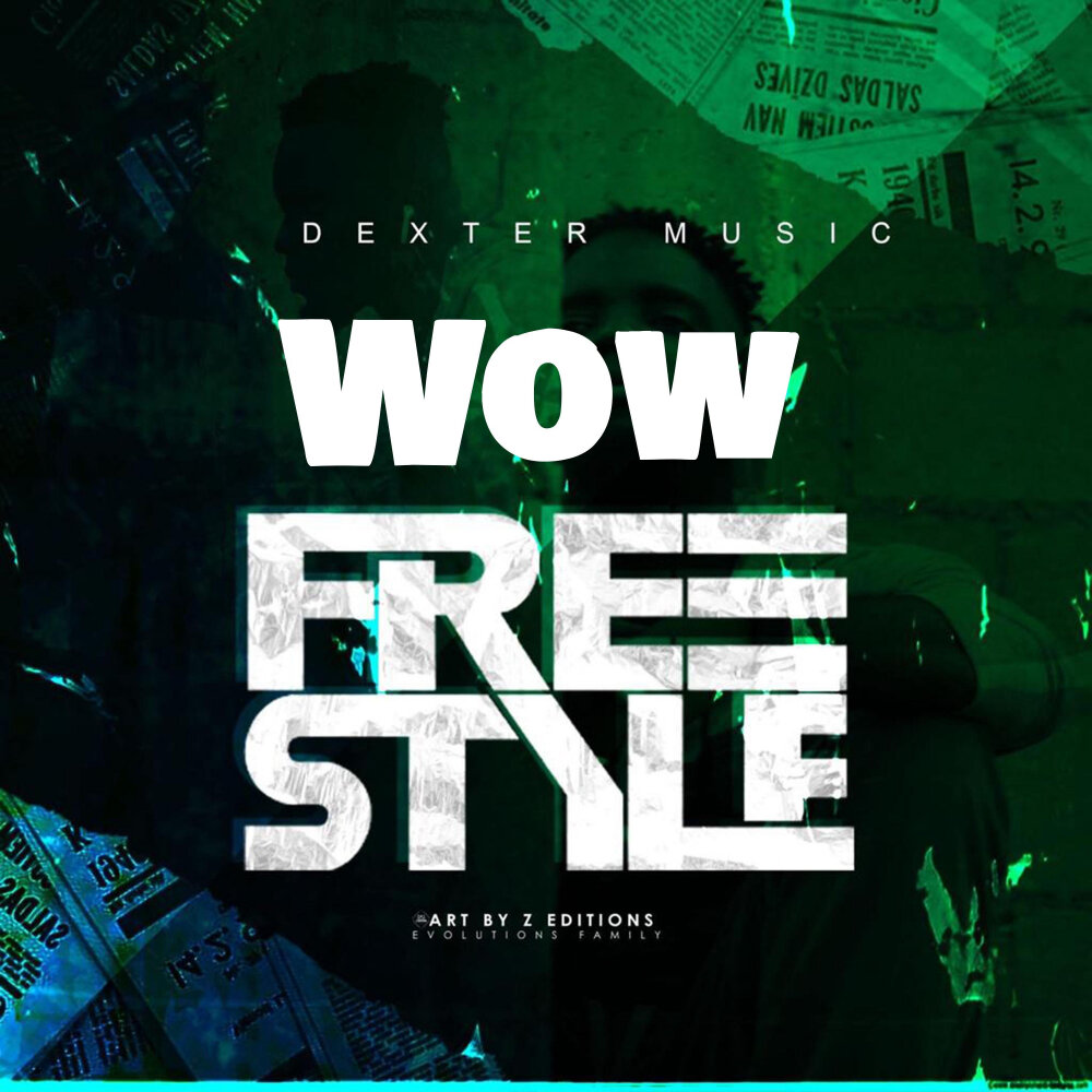 Dexter Music альбом Wow Freestyle слушать онлайн бесплатно на Яндекс Музыке...