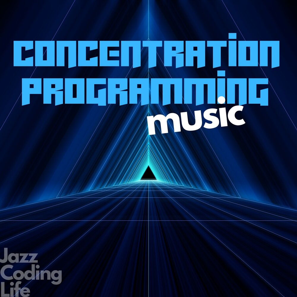 Programming Music. Concentration Programming Music. Music programme. Coder Life. Код jazz