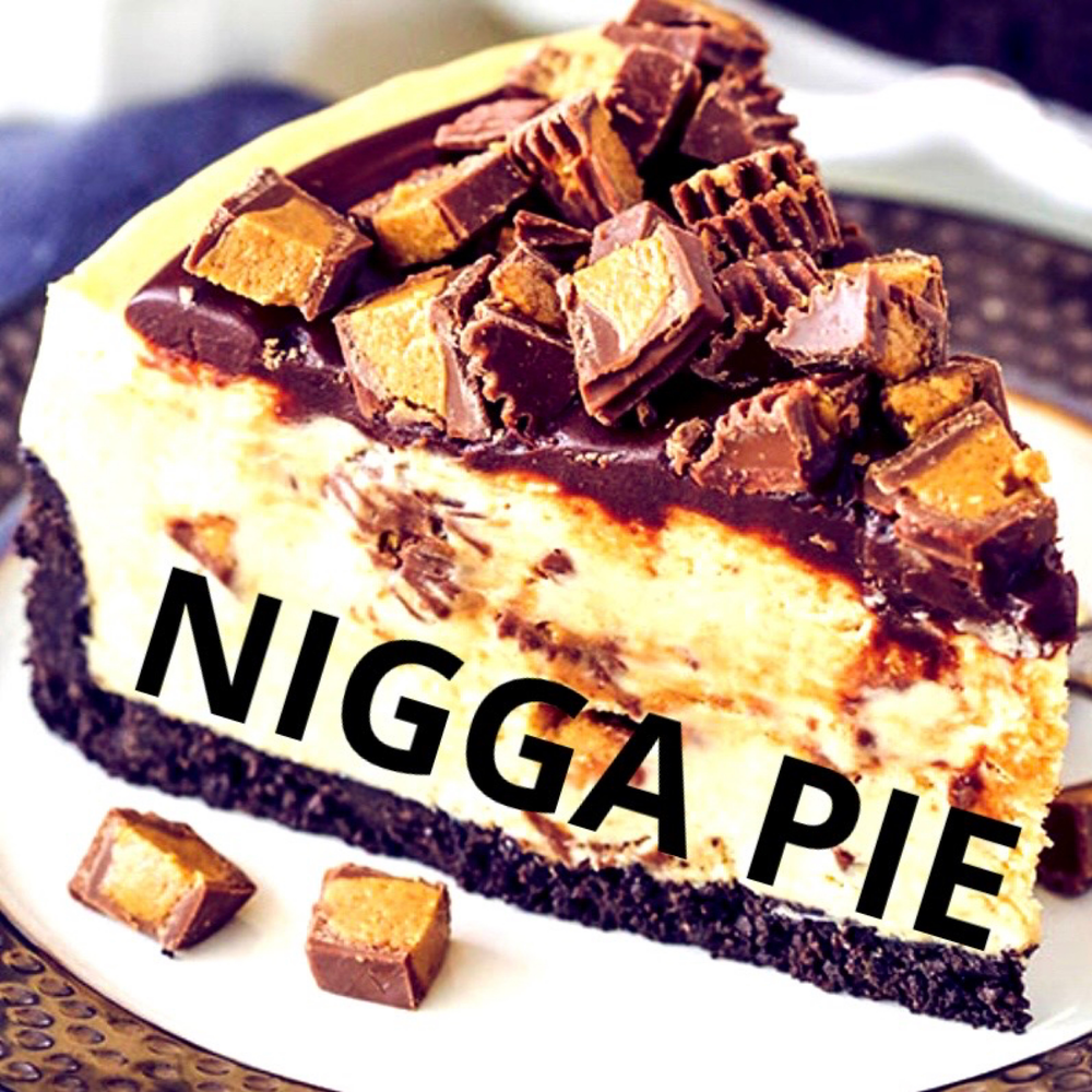 Pie слушать. Nigga pie.