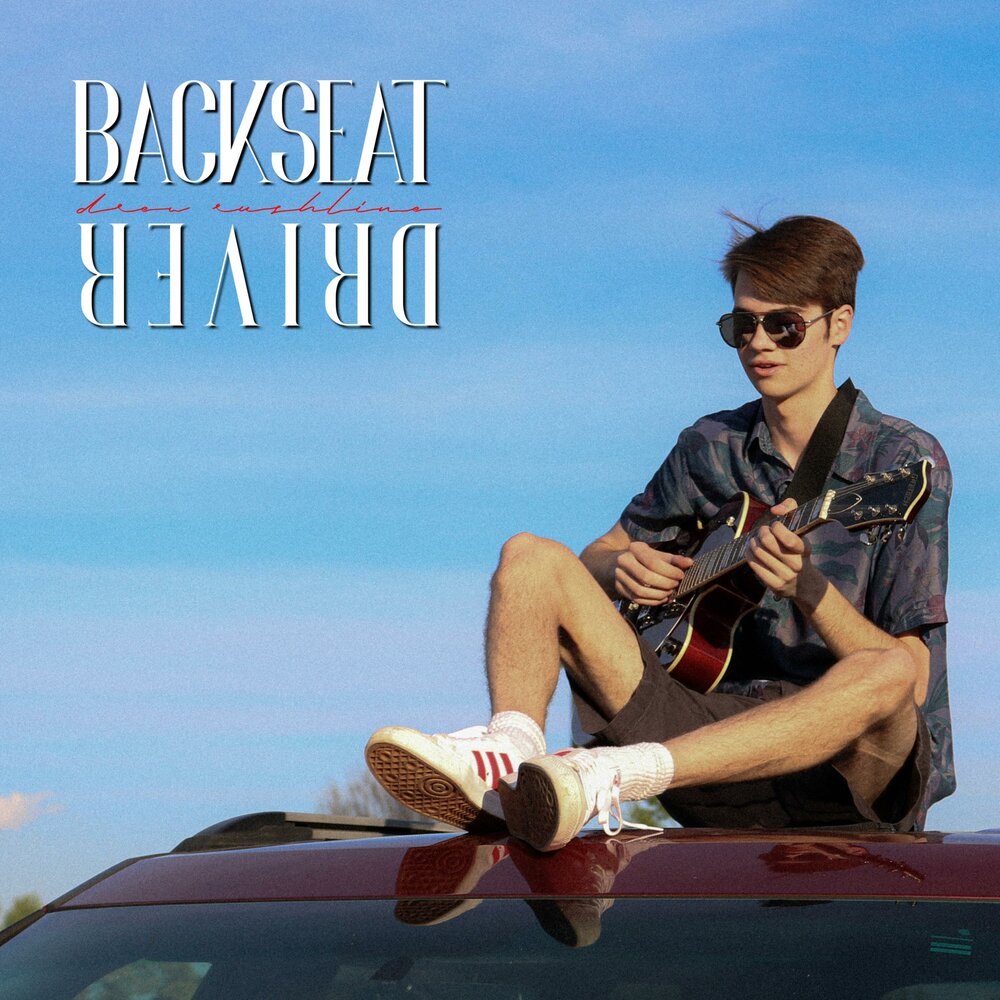 Песня soundtrack for your backseat. Drew певец. Дрю певец. Backseat Driver.