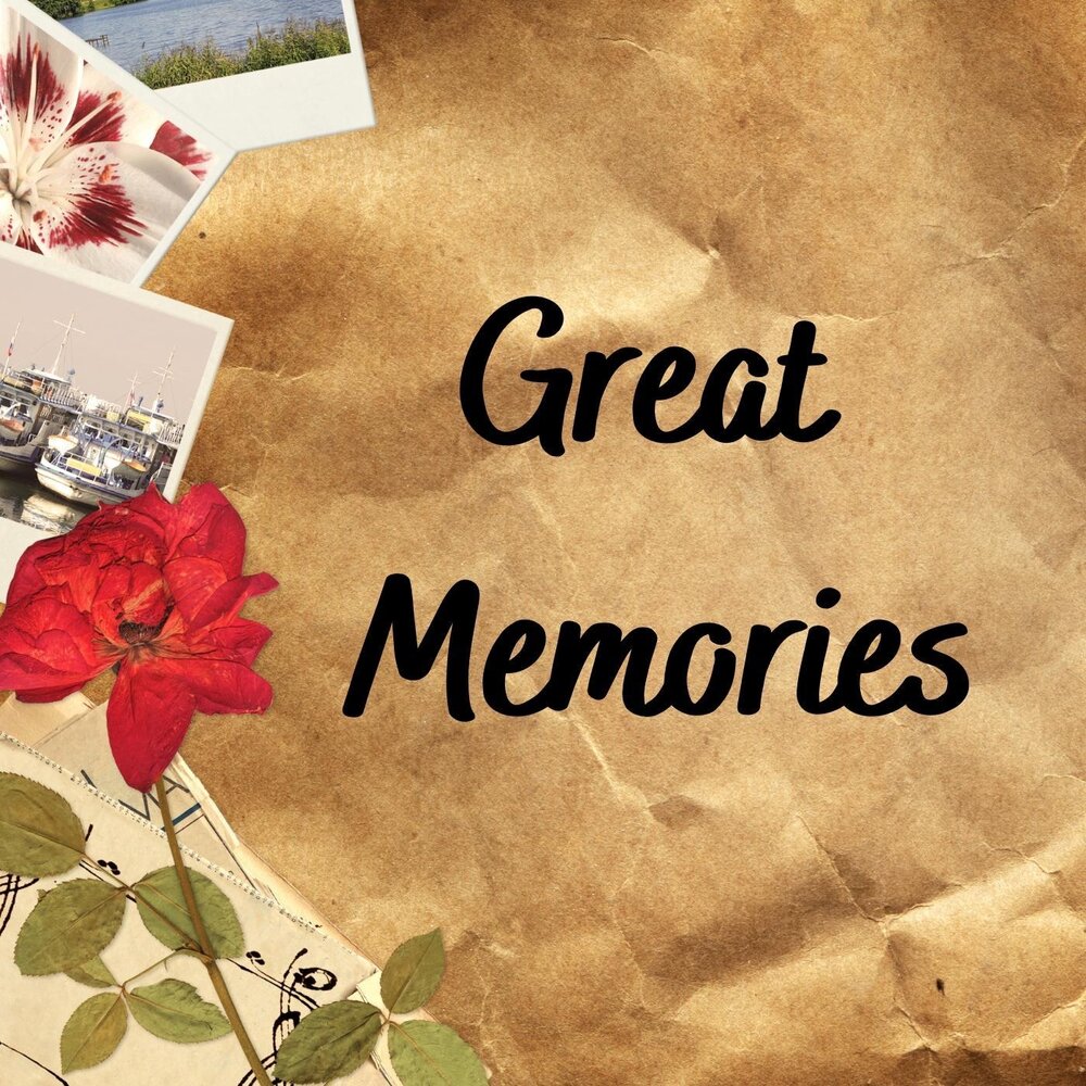 Memories are great.