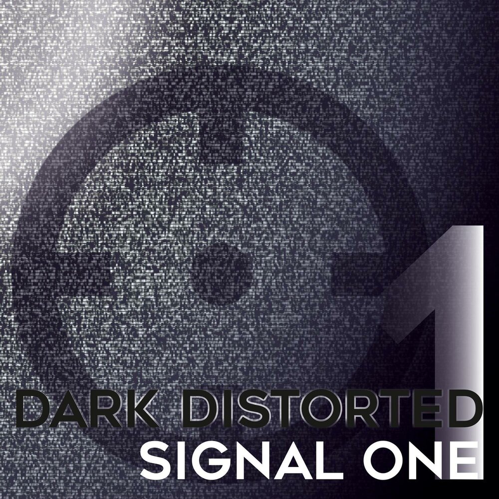 Signal 1. One Signal. Dark Distortion. First Signal - line of Fire (2019). First Signal / closer to the Edge.