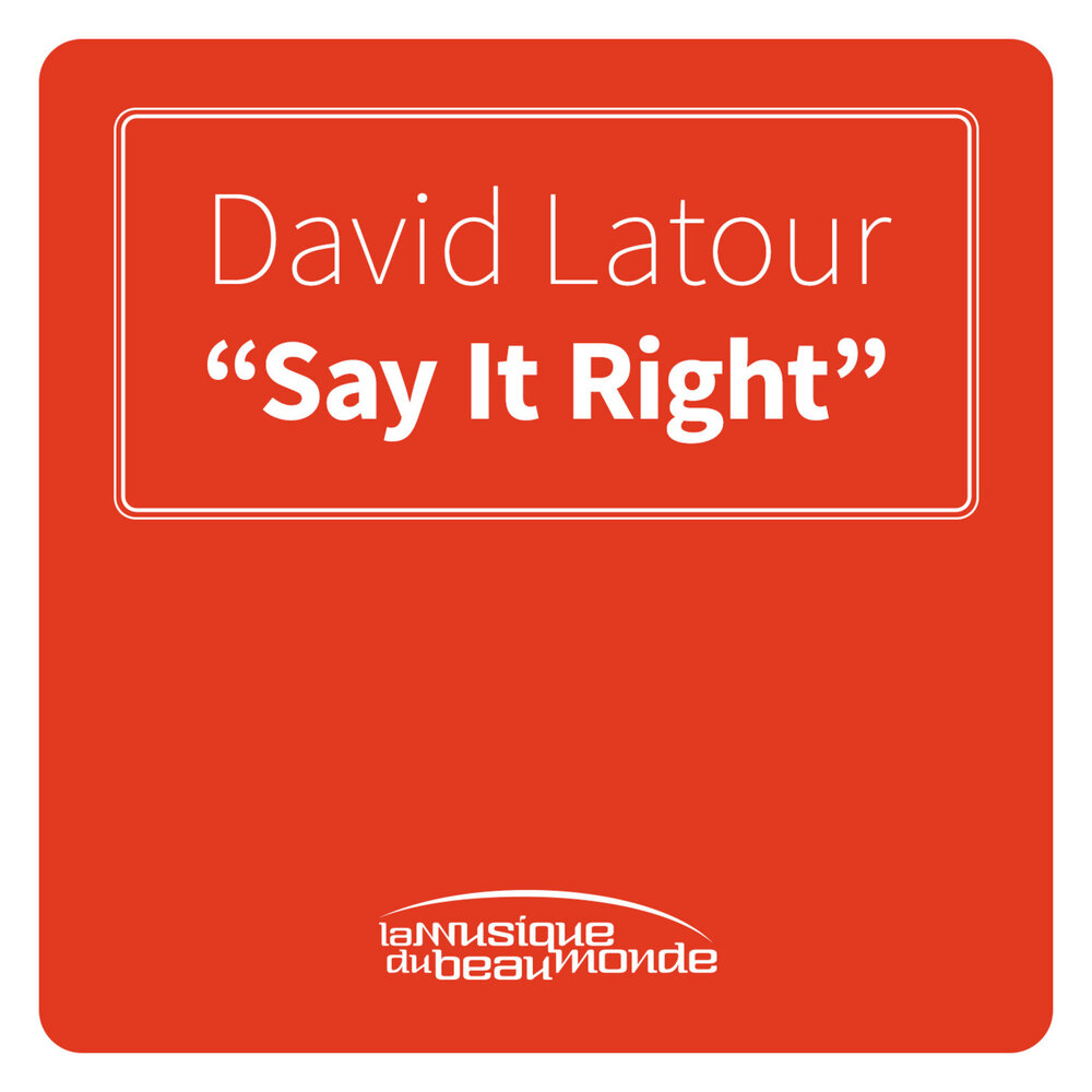 Say it right. David Latour my Life обложка. Right it. Say it right текст. Right Radio.