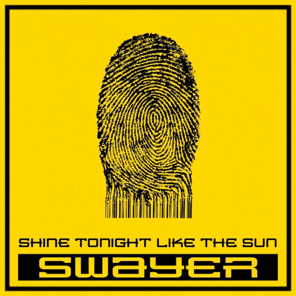 Shine tonight. Swayer.