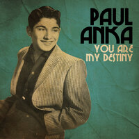Paul Anka You Are My Destiny