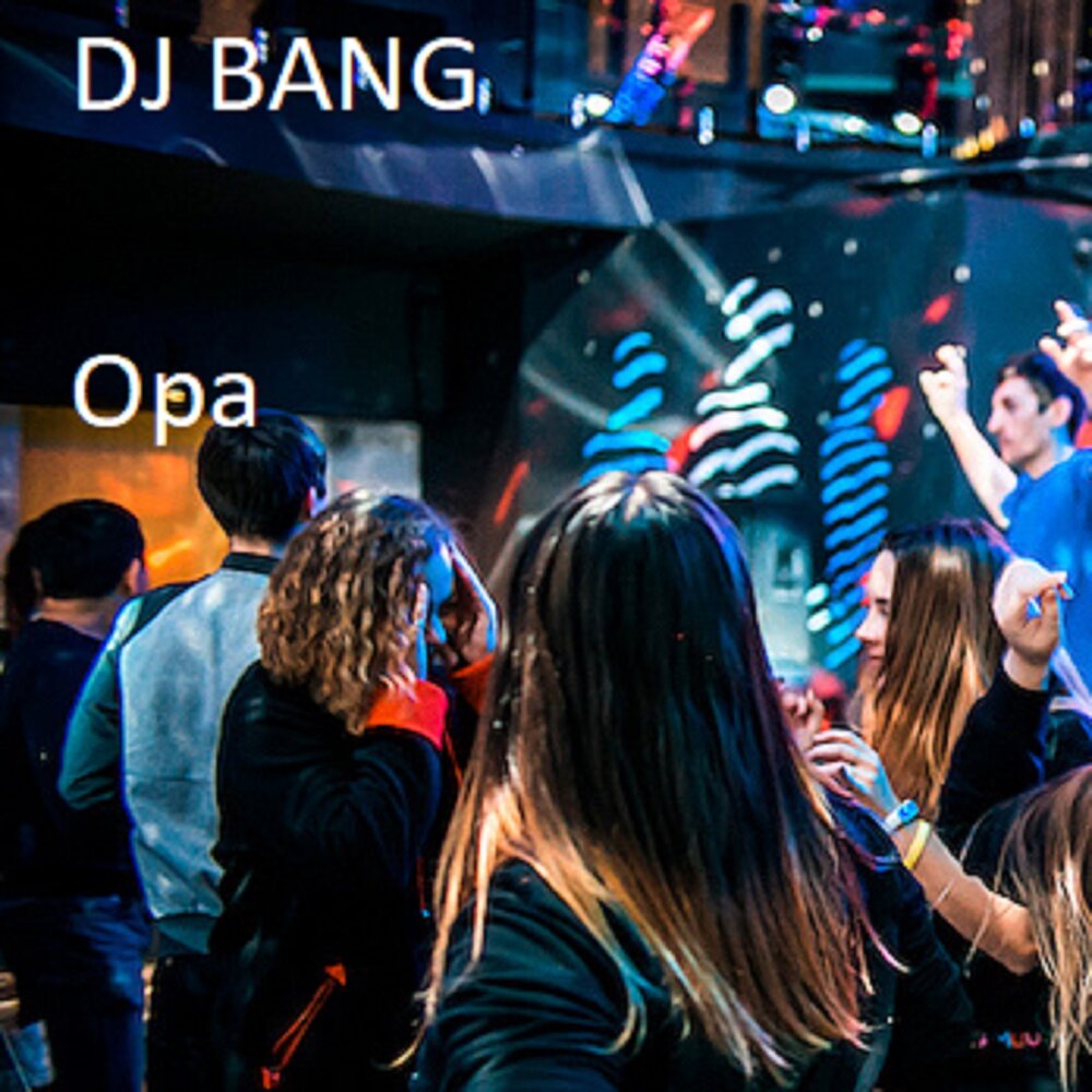 DJ опа. DJ Bang one треки.