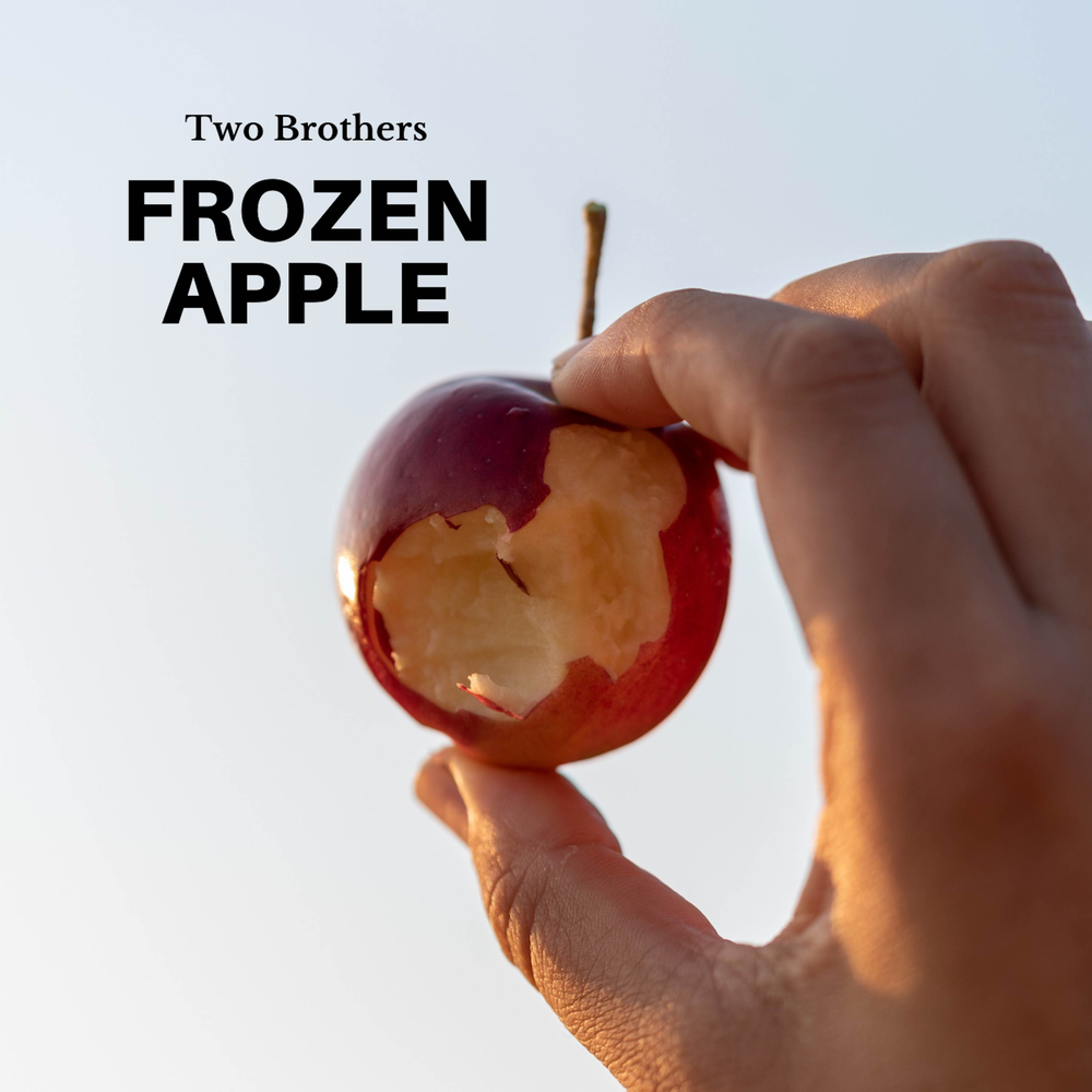 Too brothers. Freezing Apple.