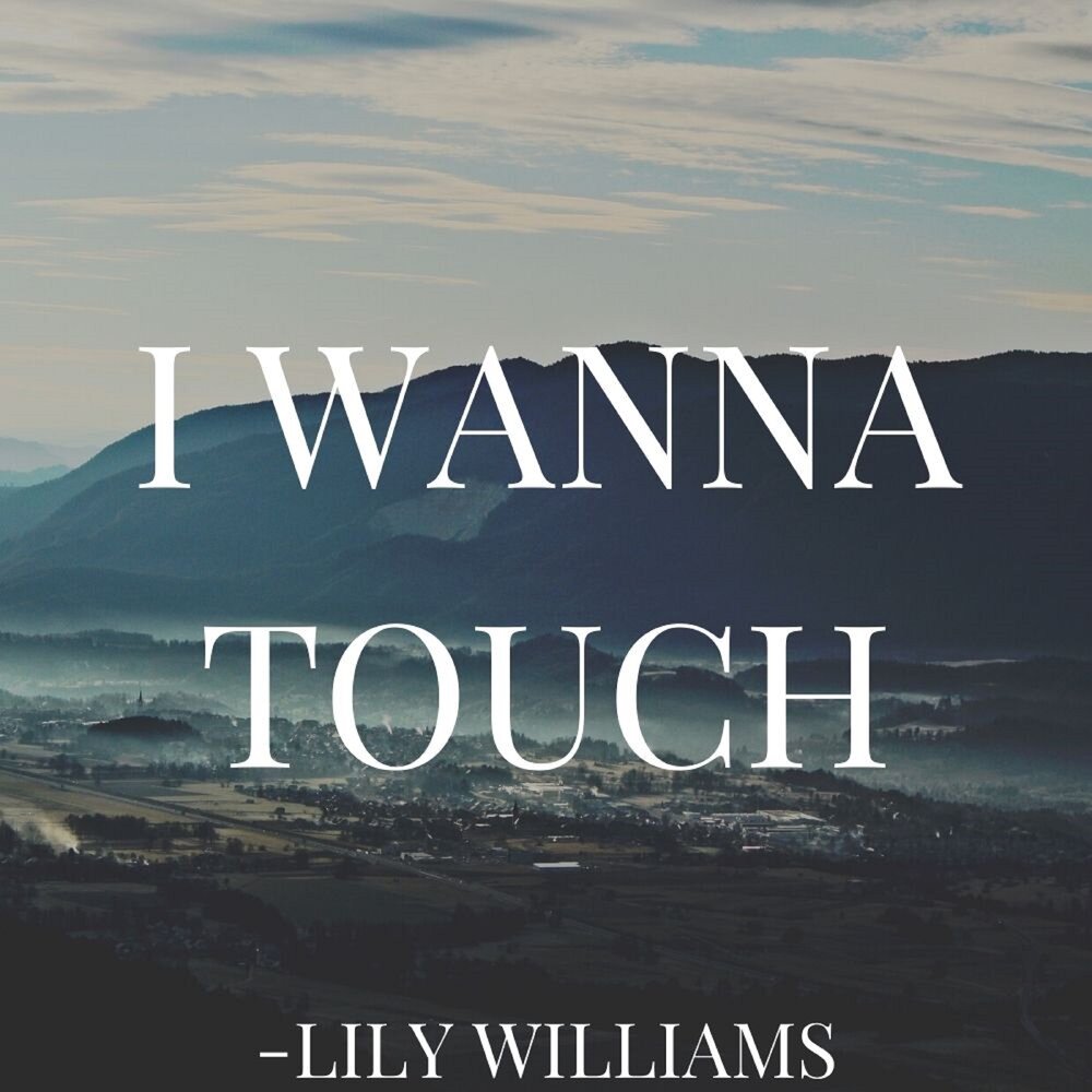 Wanna touch. William Lilly. Lily Williams запись. Lily Williams Insta.