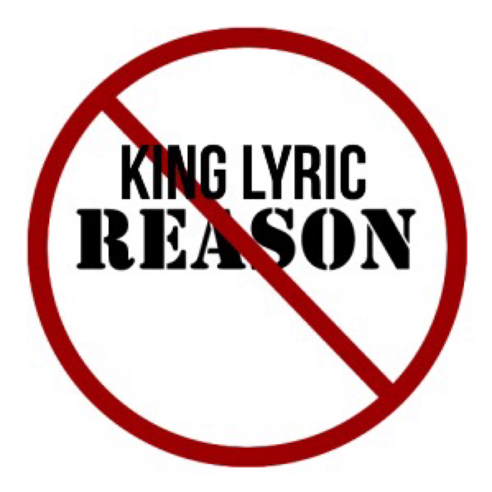 King lyrics. No reason.