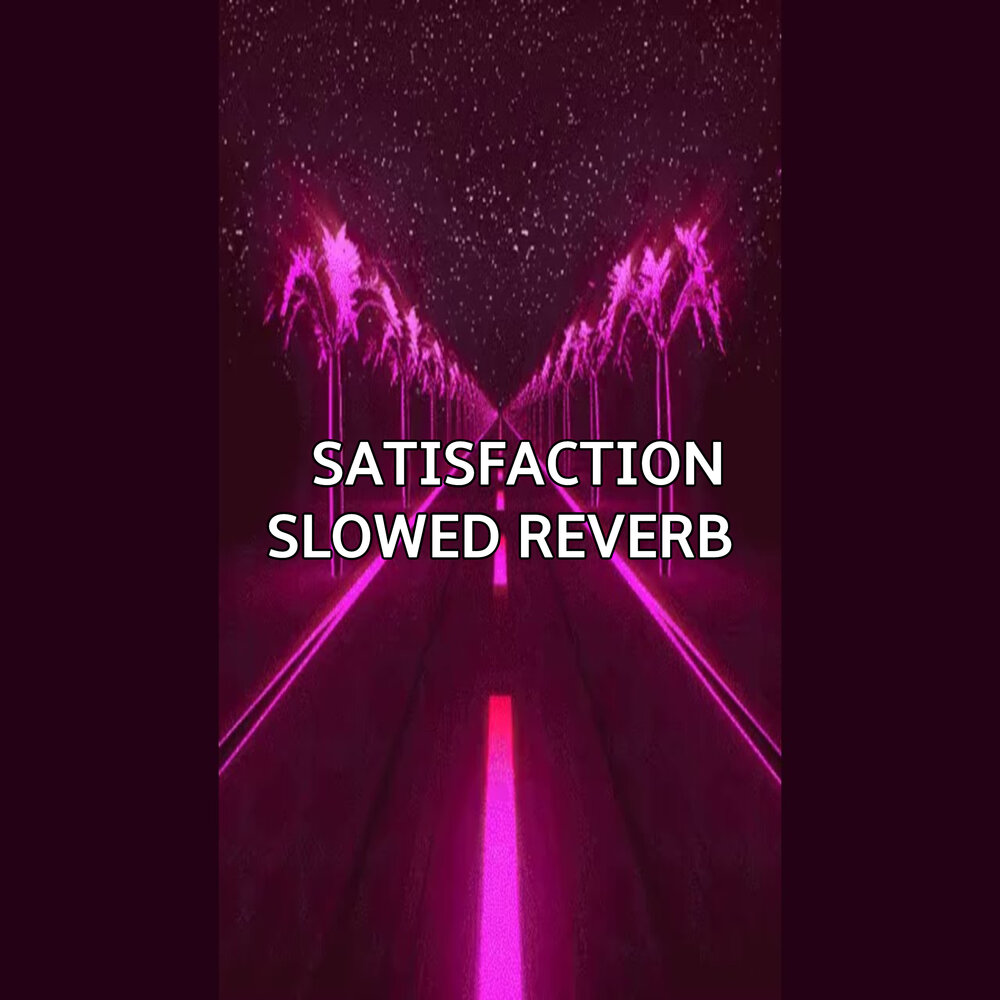 Satisfaction slowed