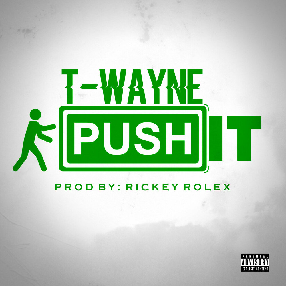 Push it. T-Wayne.