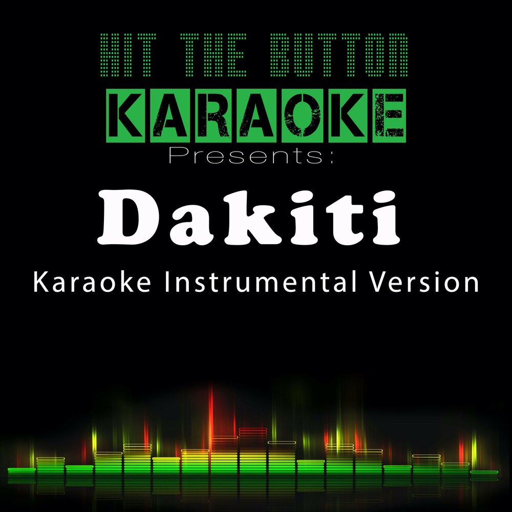 Button karaoke. Hit the button Karaoke. Dakiti. Daylight David Kushner, Hit the button Karaoke. Альбом Karaoke picks Vol. 134 перевод.