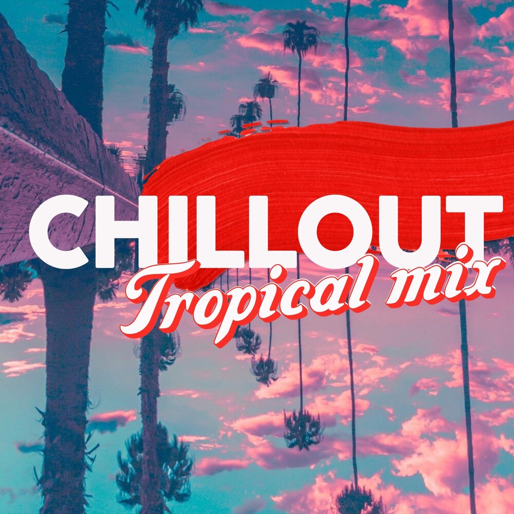 Tropical chillout music. Chillout Art.