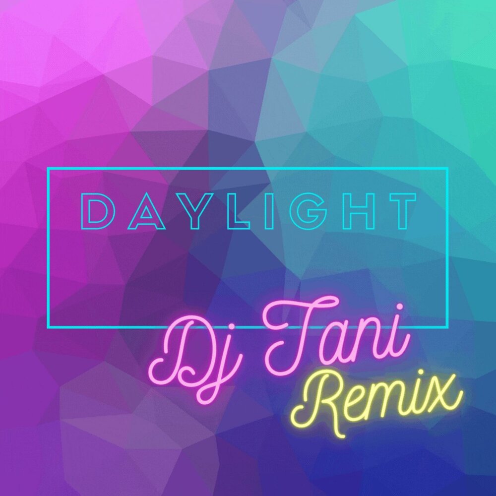 Daylight remix