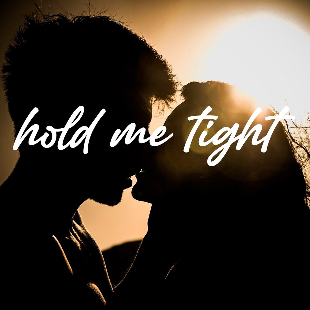 Альбом hold me tight. Hold me tight песня. Hold me tight 2021.