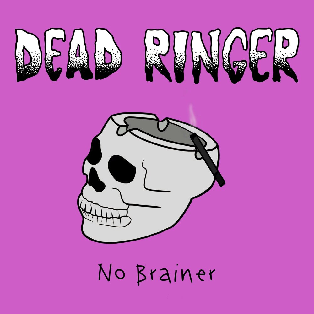 No brainer. Dead Ringer. It's a no-Brainer.