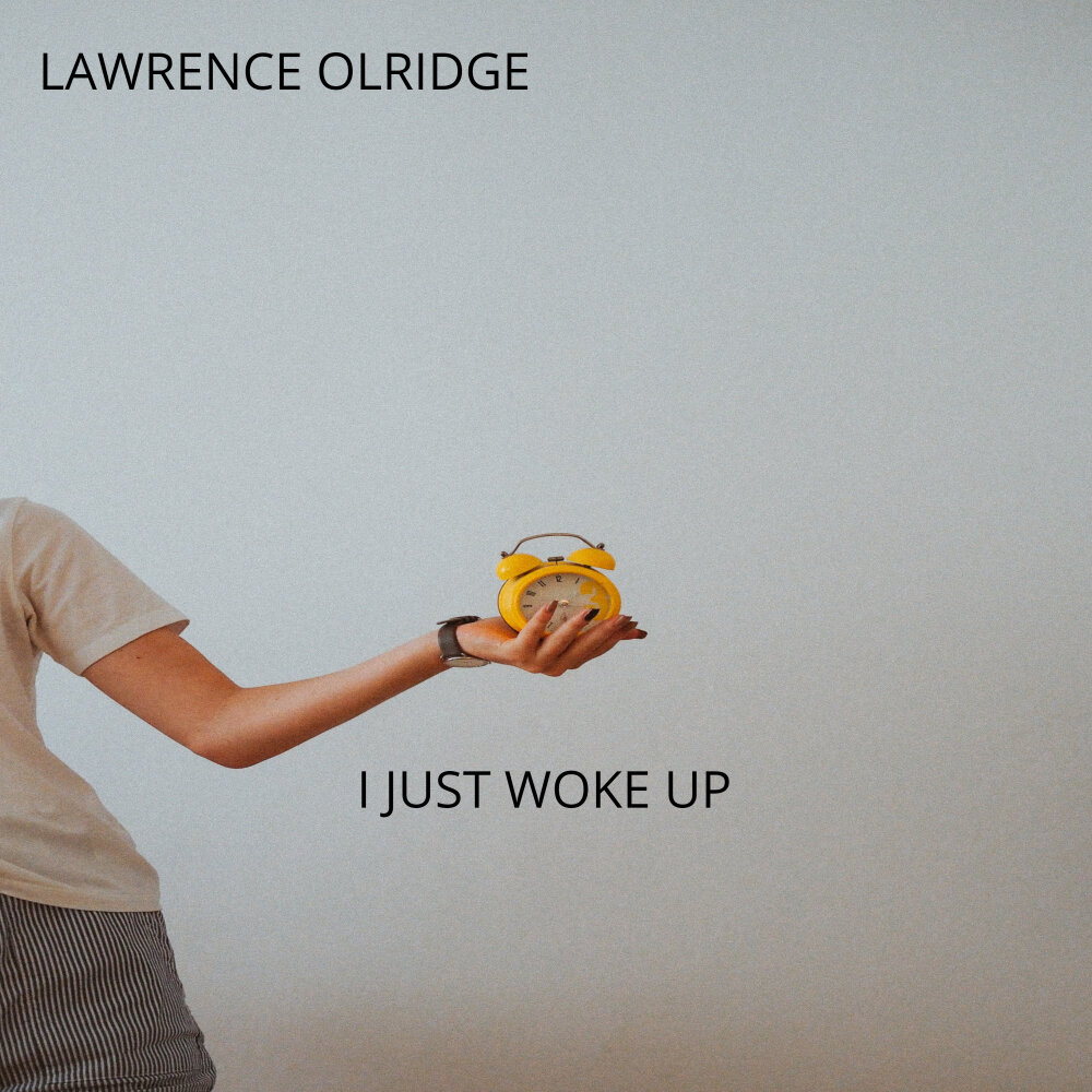 Just woke up. I just woke up.