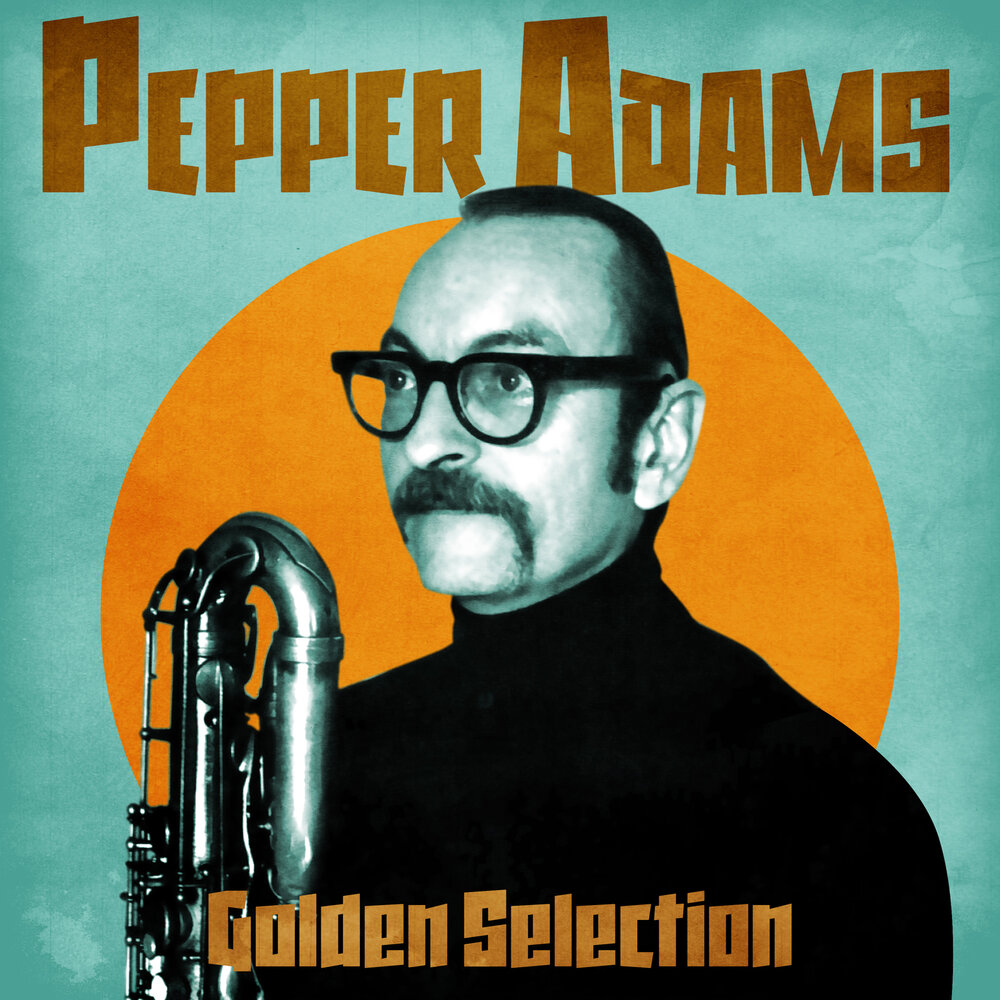 Adams gold. Pepper Adams.