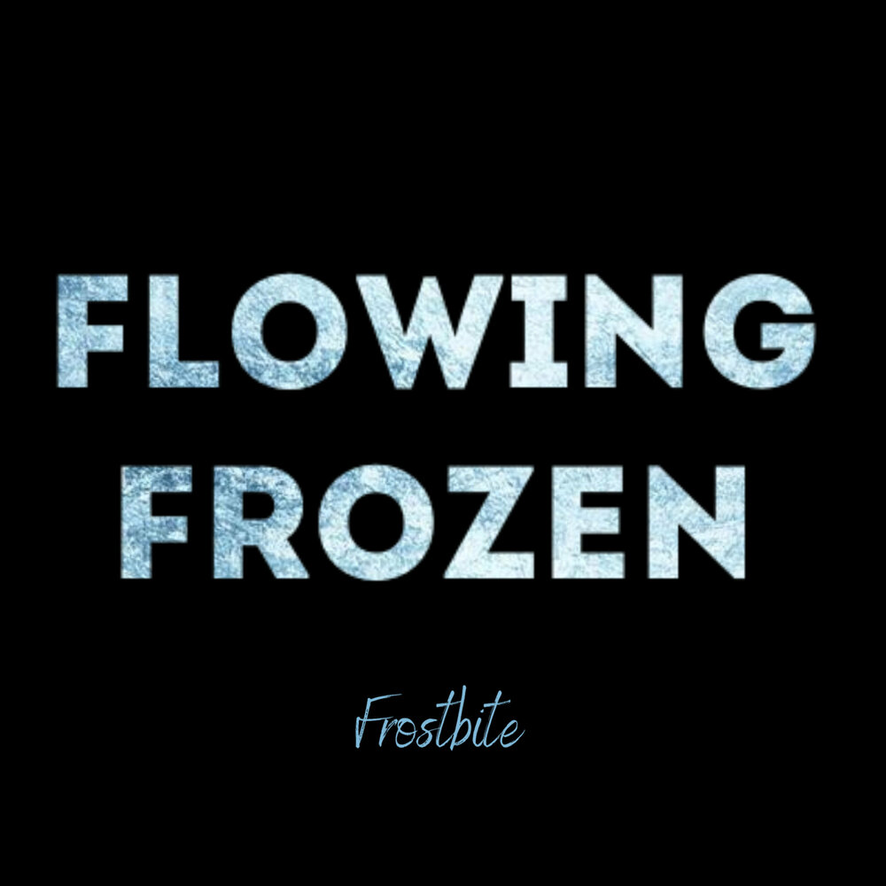 Frozen flow