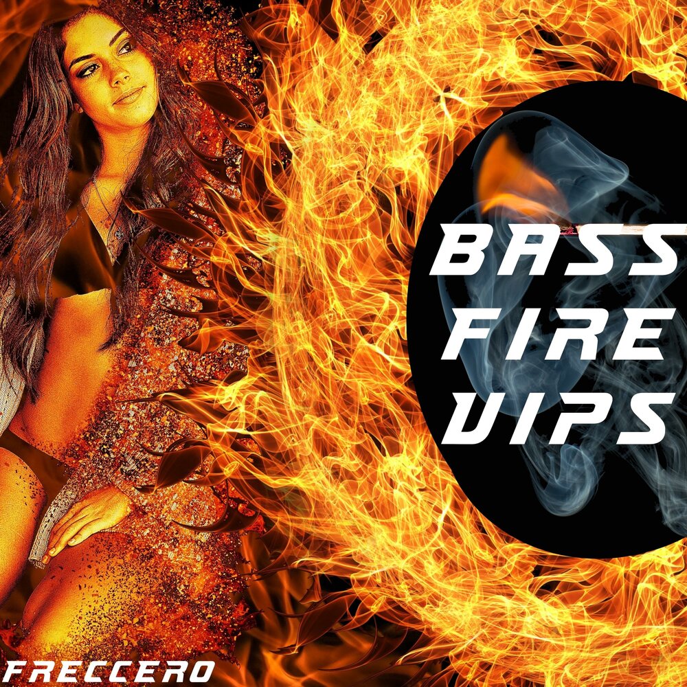 Bass fire. Fire Bass. LP House on Fire. Чувственное пламя VIP-52. Слушать вип солнце.