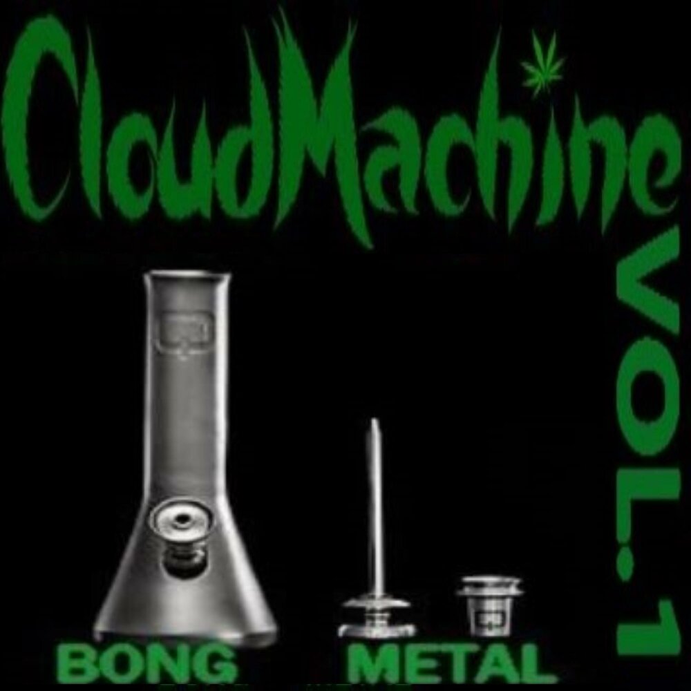 Cloud machine. Bong Metal Cup.