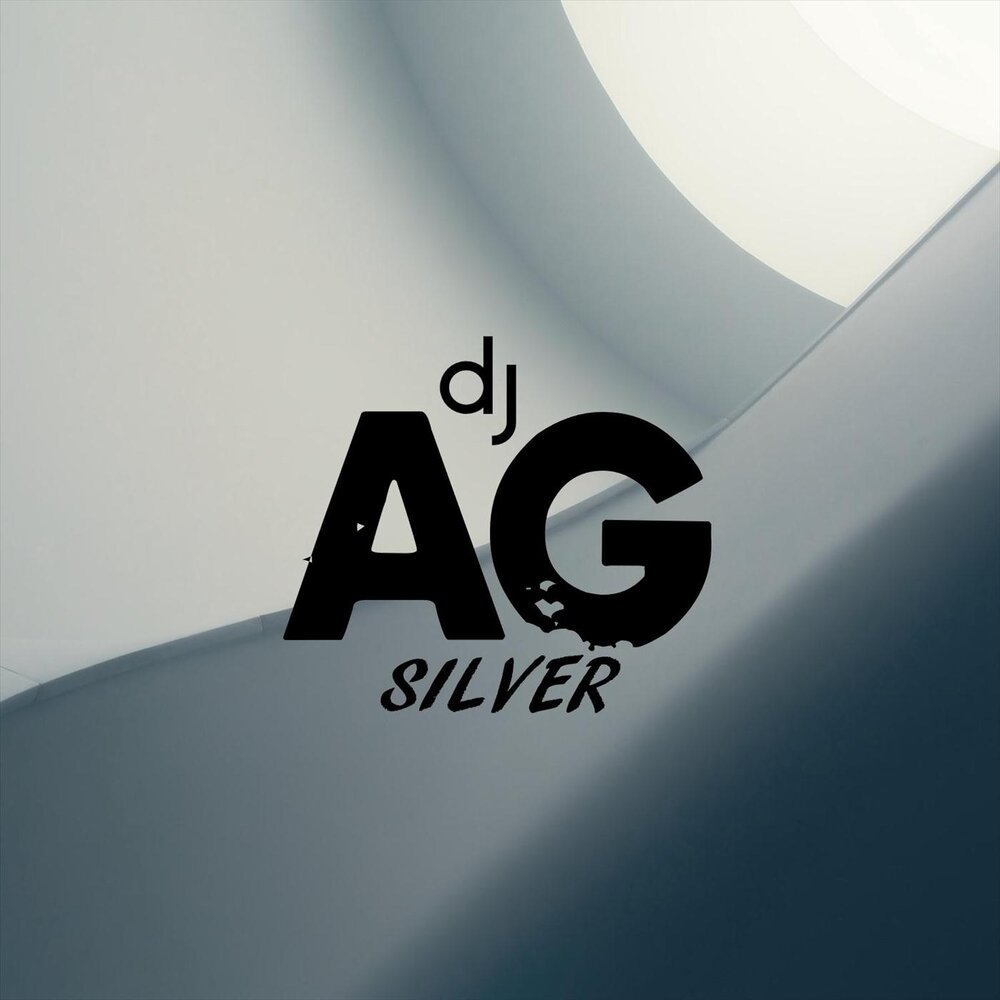 Dj silver. AG слушать.