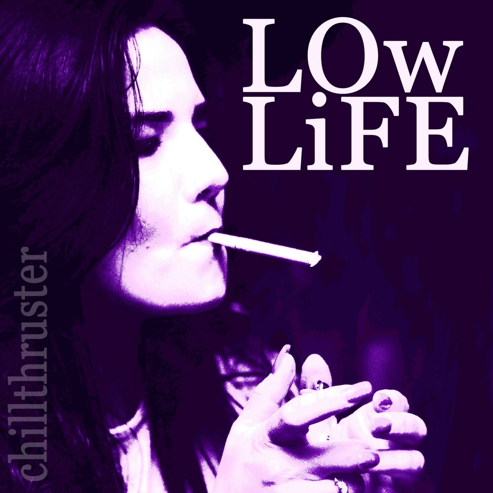 Low life. Лоу лайф.