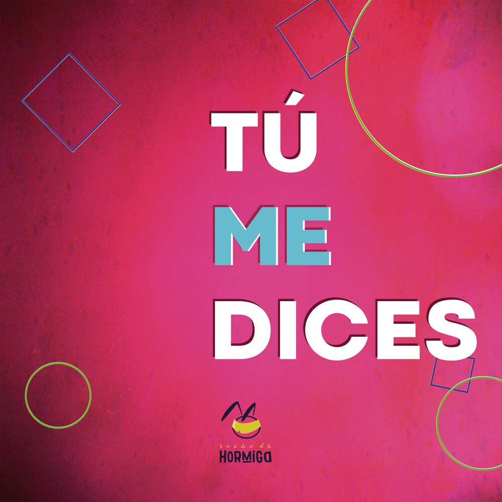 Me dices