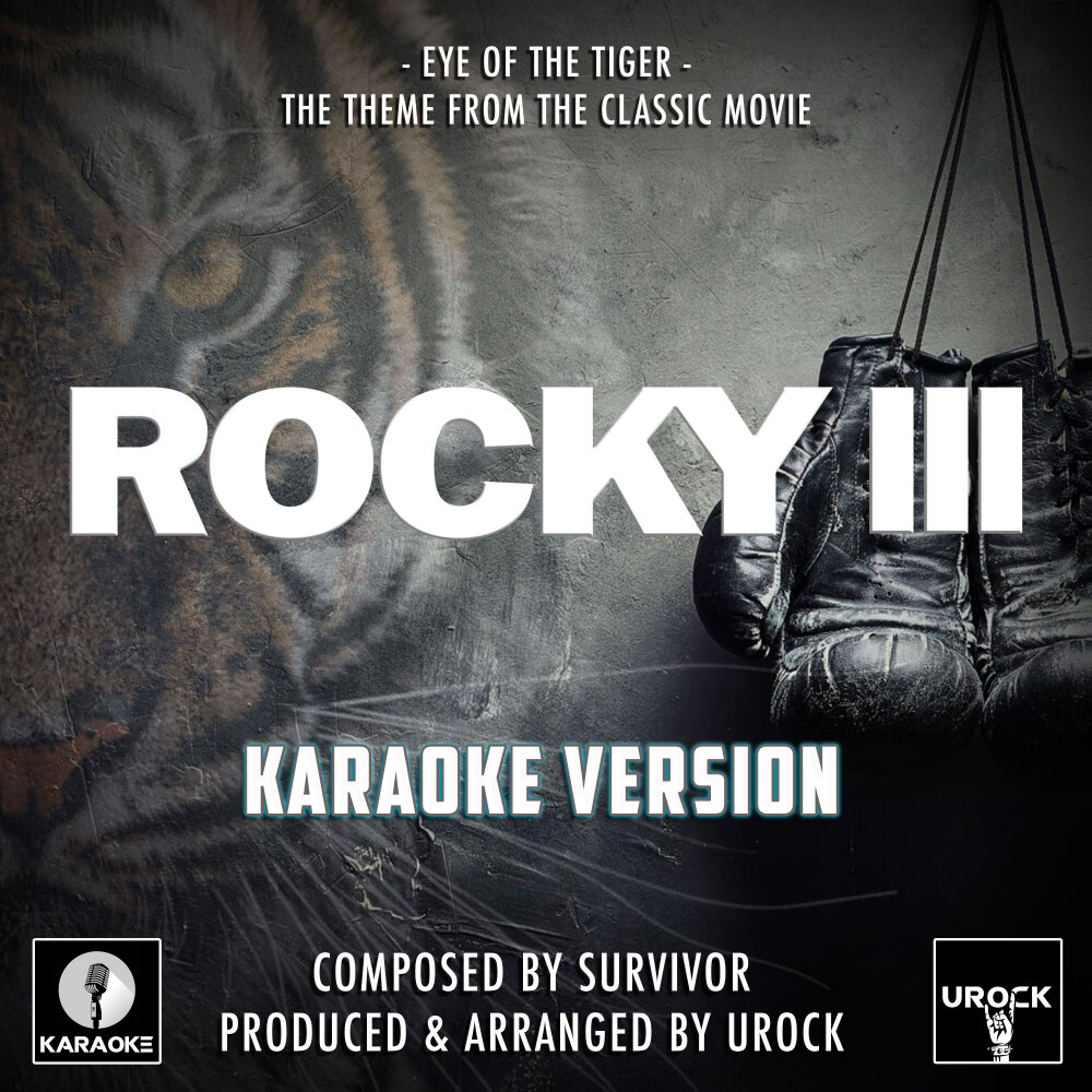 Rocky tiger. Eye of the Tiger Rocky. Eye of the Tiger Рокки. Rocky 3 Eye of the Tiger. Eye of the Tiger караоке.