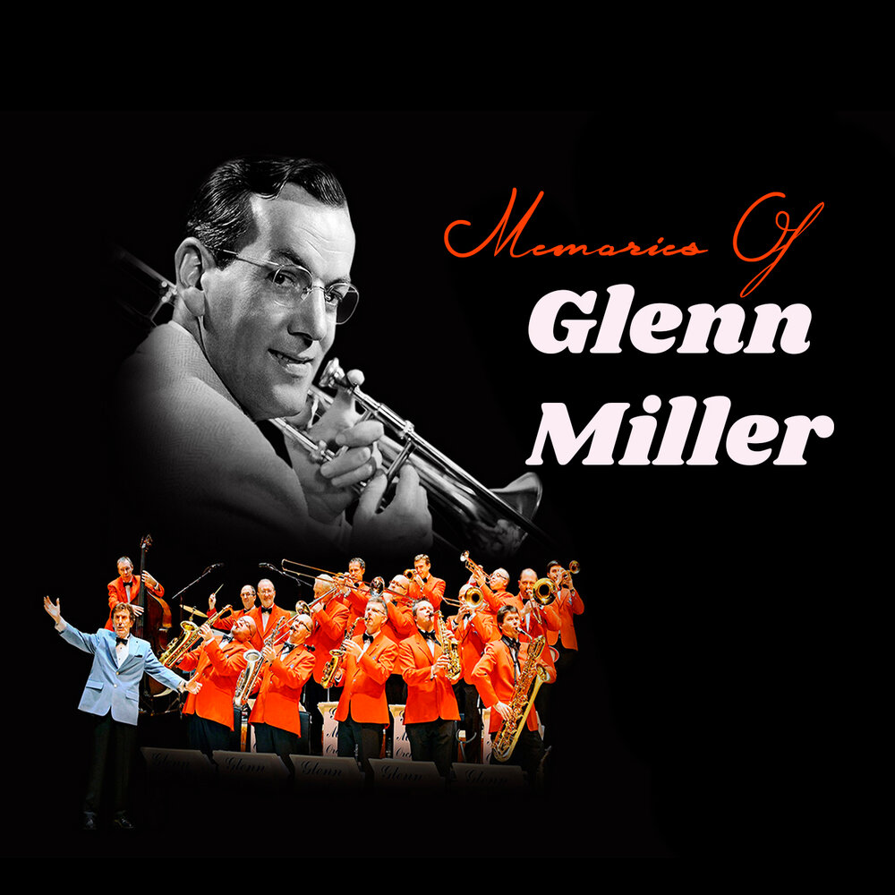 Миллер оркестр слушать. Glenn Miller Orchestra.