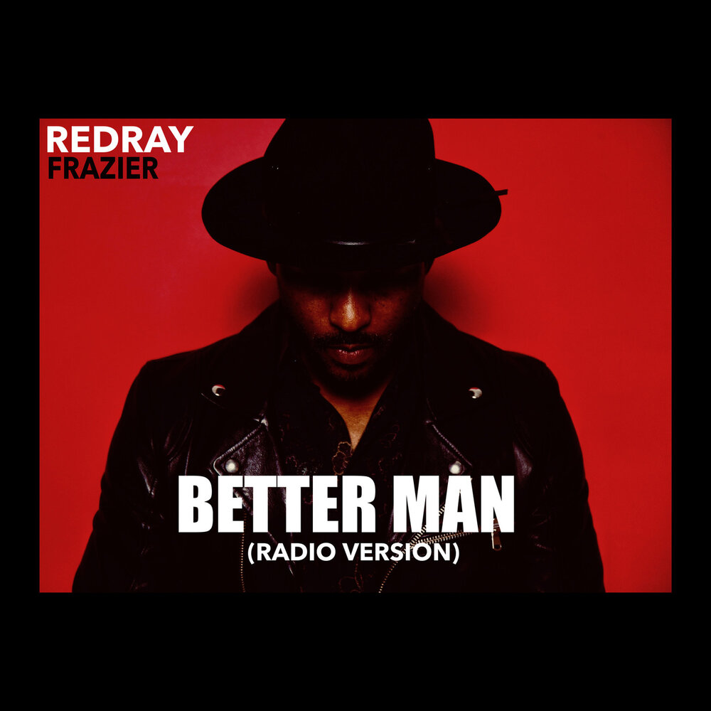 Песня better man. REDRAY.