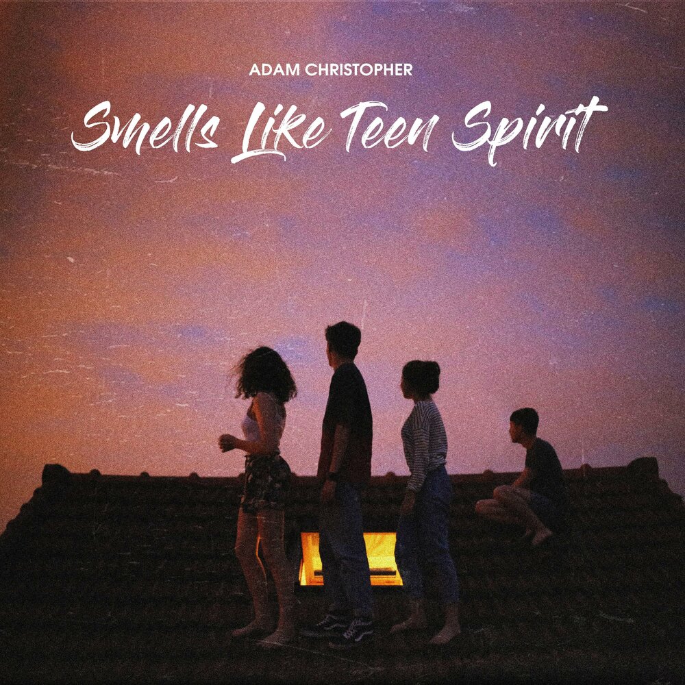 Like teen spirit слушать. Adam Christopher. Senorita Adam Christopher feat. Kimmy Nearon. Smells like teen Spirit где можно услышать.